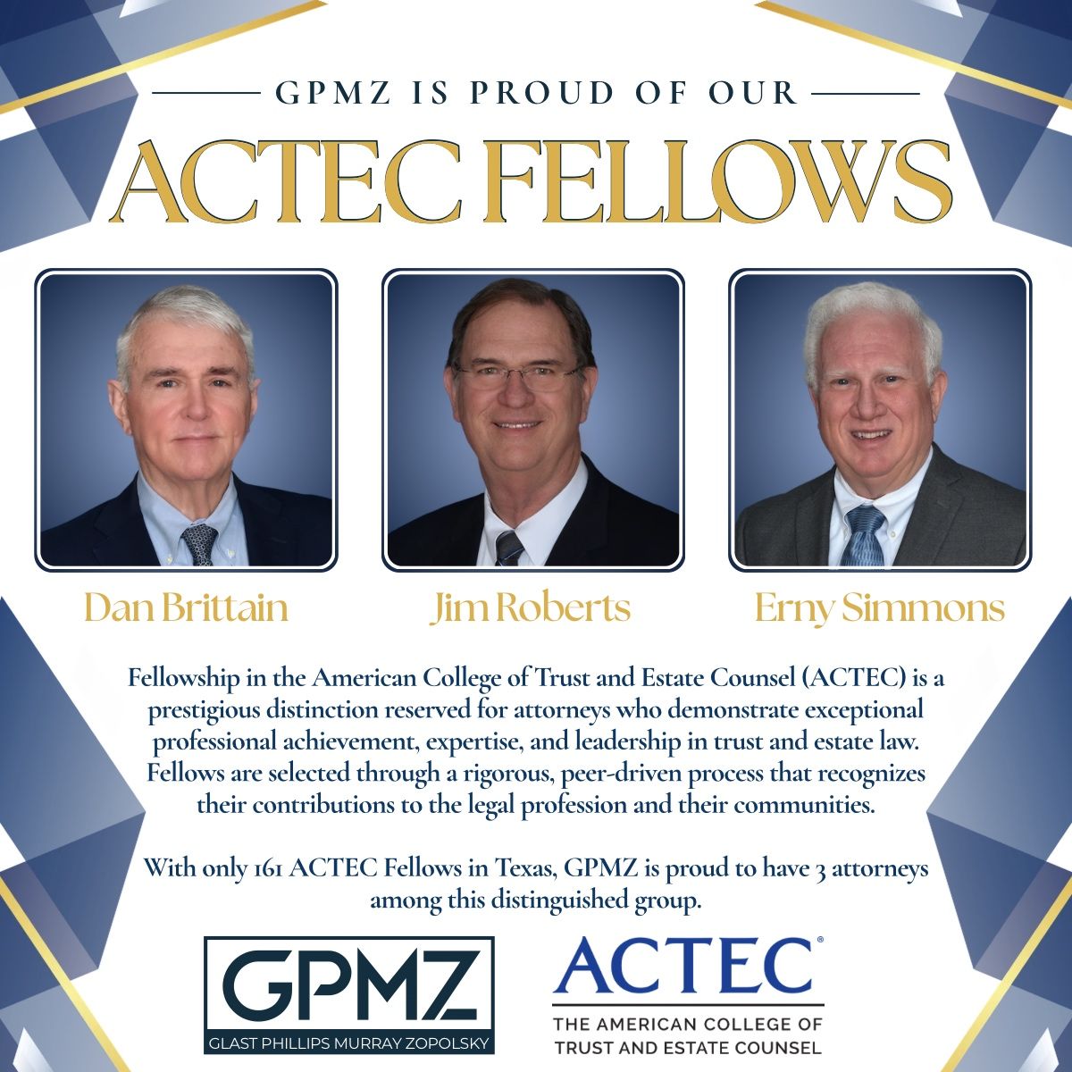 A professional announcement from GPMZ honoring three attorneys, Dan Brittain, Jim Roberts, and Erny Simmons, as fellows of the prestigious ACTEC.